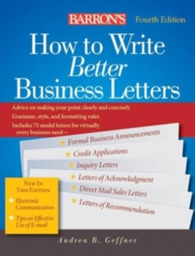 How To Write Better Business Letters: How To Write Better Business Letters, De Geffner, Andrea B.. Editora Baker & Taylor, Capa Mole, Edição 1 Em Inglês, 2007