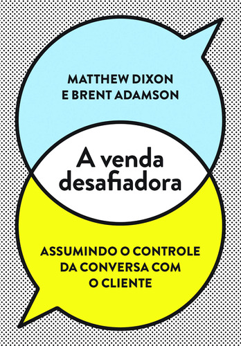 A venda desafiadora, de Dixon, Matthew. Editora Schwarcz SA, capa mole em português, 2013