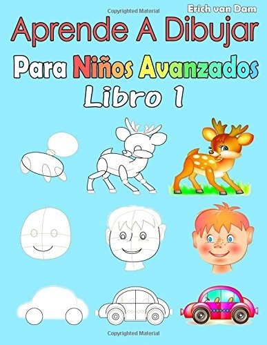 Libro : Aprende A Dibujar Para Niños Avanzados Libro 1: . 