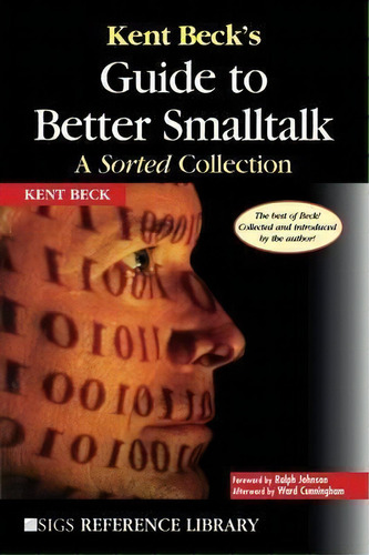Sigs Reference Library: Kent Beck's Guide To Better Smalltalk: A Sorted Collection Series Number 14, De Kent Beck. Editorial Cambridge University Press, Tapa Blanda En Inglés