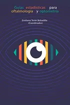 Comprar Guias Estadisticas Para Oftalmologia Y Optometria