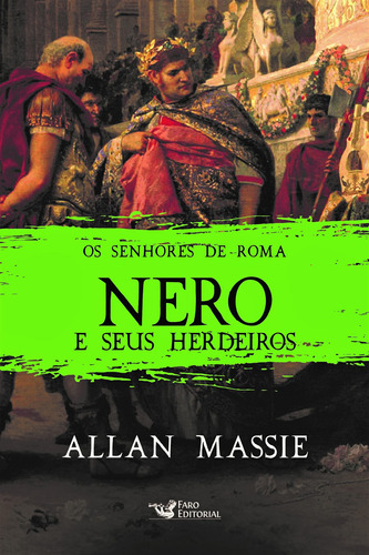 Nero e seus herdeiros, de Massie, Allan. Editora Faro Editorial Eireli, capa mole em português, 2021