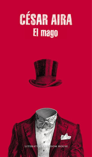 El Mago, De Aira, César. Serie Ah Imp Editorial Literatura Random House, Tapa Blanda En Español, 2017