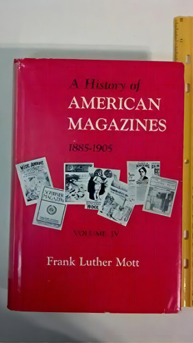 A History Of American Magazines, Volume Iv: 1885-1905, De Frank Luther Mott. Editorial Harvard University Press, Tapa Dura En Inglés