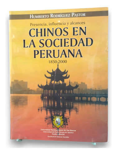 Chinos En La Sociedad Peruana 1850-2000 Presencia, Influenci