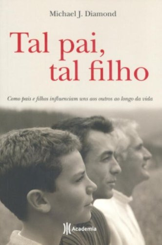 Livro Tal Pai, Tal Filho - Michael J. Diamond [2008]