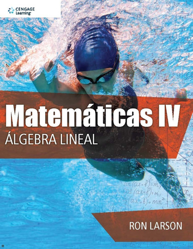 Álgebra Lineal. Matemáticas 4 Ron Larson - Ibarra Nuevo