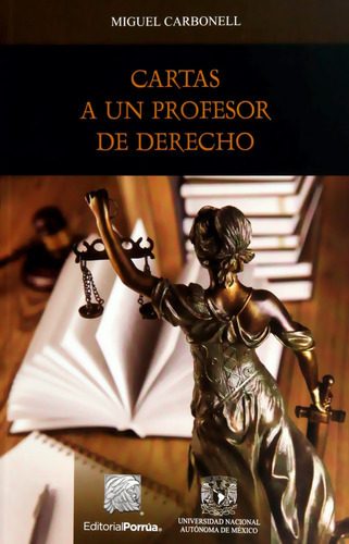 Cartas A Un Profesor De Derecho, De Miguel Carbonell. Editorial Porrúa, Tapa Blanda En Español