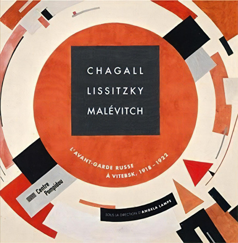 Chagall, Lissitzky,malevitch Catalogue De L'exposition, De Sous La Directi. Editorial Centre Pompidou Metz En Francés