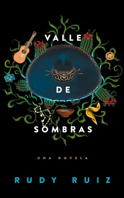 Libro Valle De Sombras: Una Novela - Ruiz, Rudy
