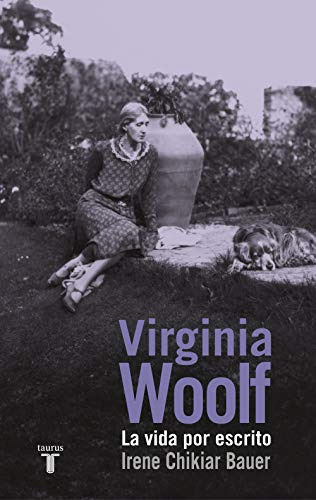 Virginia Woolf: La Vida Por Escrito -biografias-