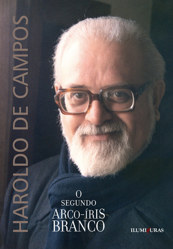 O segundo arco-íris branco, de Campos, Haroldo De. Editorial Editora Iluminuras Ltda., capa mole em português, 2000