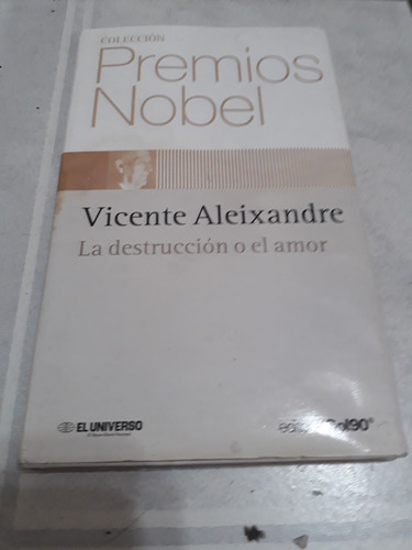 La Destruccion O El Amor -- Vicente Aleixandre