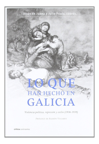 Que Han Hecho En Galicia, Lo, De Prada De Juana. Editorial Crítica, Tapa Blanda, Edición 1 En Español