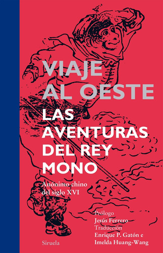 Viaje Al Oeste. Las Aventuras Del Rey Mono - Anónimo