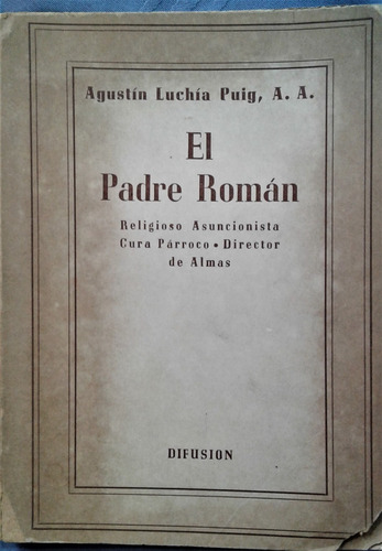 El Padre Roman - Agustin Luchia Puig , A. A. - Difusion 1949