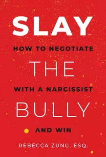 Book : Slay The Bully How To Negotiate With A Narcissist An