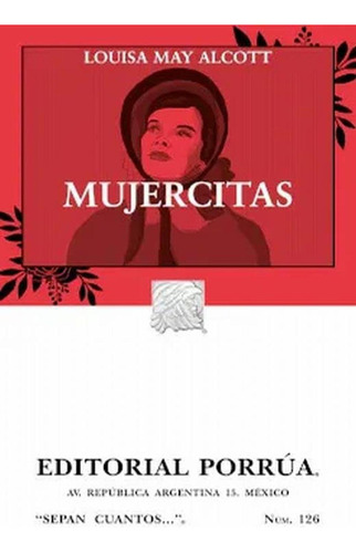 Mujercitas: No, de May Alcott, Louisa., vol. 1. Editorial Porrua, tapa pasta blanda, edición 17 en español, 2022
