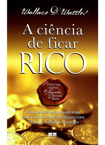 Livro A Ciência De Ficar Rico - Wallace D. Wattes