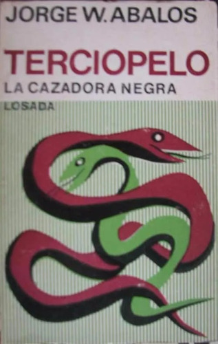 Terciopelo, La Cazadora Negra- Abalos, Jorge W.- Losada. 