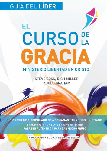 Libertad En Cristo: Curso De La Gracia: Guía Del Líd