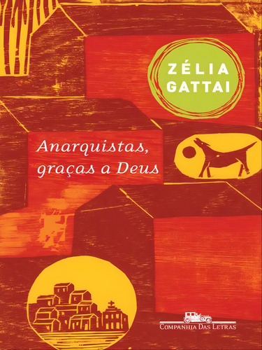 Anarquistas, Graças A Deus, De Gattai, Zélia., Vol. 1. Editorial Companhia Das Letras, Capa Mole, Edição 2009-03-03 00:00:00 Em Português