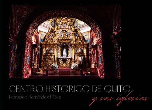 Centro Histórico De Quito Y Sus Iglesias