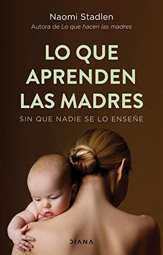 Lo Que Aprenden Las Madres: Sin Que Nadie Se Lo Enseñe -fami