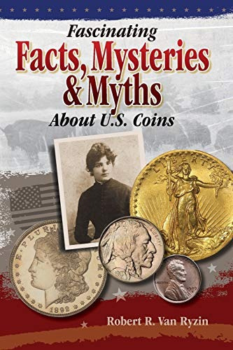 Fascinating Facts, Mysteries And Myths About Us Coins