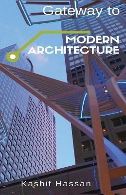 Gateway To Modern Architecture - Kashif Hassan (paperback)