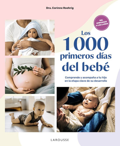 Los 1000 Primeros Dias Del Bebe - Roehrig, Dra, Corinne