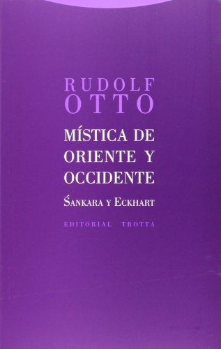 Mística De Oriente Y Occidente, Rudolf Otto, Trotta