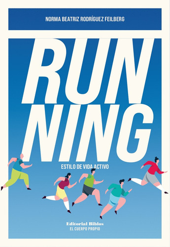 Running: Estilo De Vida Activo, De Norma Beatriz Rodriguez Feilberg. Editorial Editorial Biblos, Edición 1 En Español, 2024