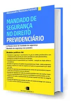 Comprar Livro Mandado De Segurança No Direito Previdenciário - 1ª Edição 2024 - Alexsandro Menezes Farineli