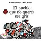 Pueblo Que No Queria Ser Gris (coleccion Tal Para Cual) - D