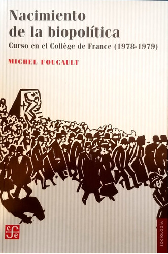 Nacimiento De La Biopolítica - Foucault, Michel