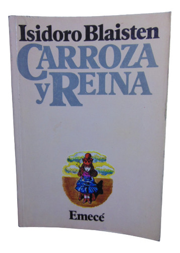 Adp Carroza Y Reina Isidoro Blaisten / Ed. Emece 1986