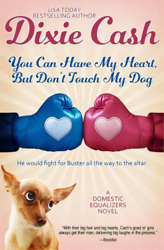 You Can Have My Heart, But Don't Touch My Dog, De Cash, Dixie. Editorial Lightning Source Inc, Tapa Blanda En Inglés
