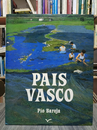 País Vasco / Pío Baroja