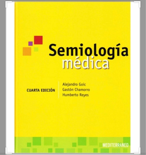 Semiología Médica 4° Ed - Goic (editorial Mediterraneo)