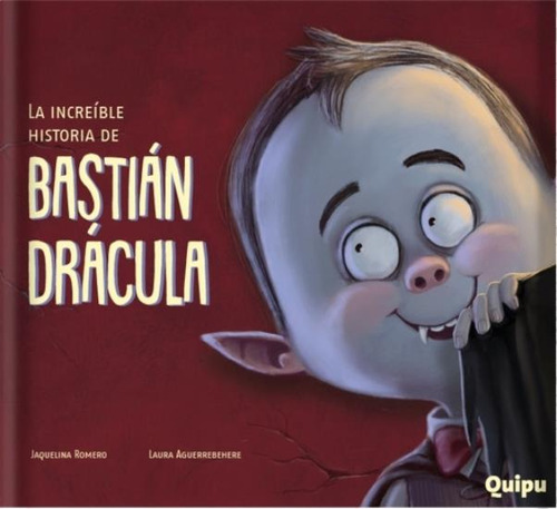 La Increible Historia De Bastian Dracula - Romero - Aguerr 