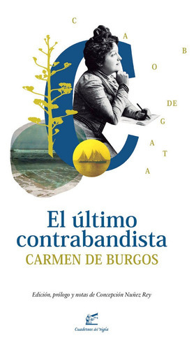 El Ãâºltimo Contrabandista, De De Burgos, Carmen. Editorial Cuadernos Del Vigía, Tapa Blanda En Español