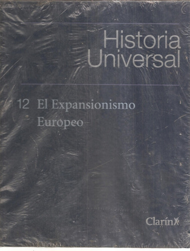 Historia Universal Clarin Tomo 12 El Expansionismo Europeo