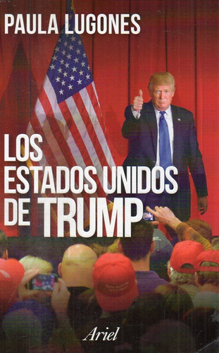 Paula Lugones - Los Estados Unidos De Trump