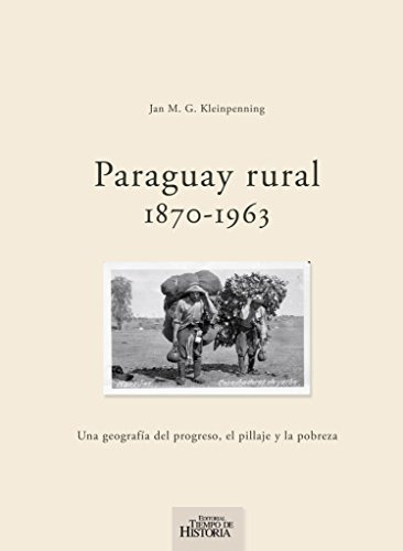 Libro Paraguay Rural 1870-1963 De Jan M. G. Kleinpenning Ed: