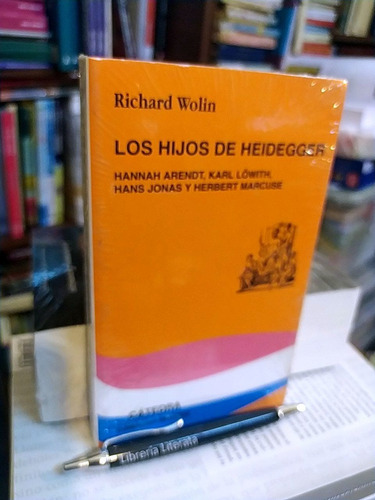 Los Hijos De Heidegger Richard Wolin Ed. Cátedra Hannah Aren