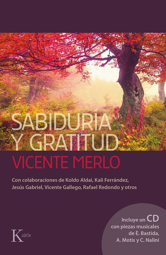Sabiduría y gratitud (+CD), de Merlo, Vicente. Editorial Kairos, tapa blanda en español, 2015
