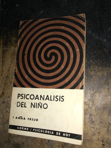 Psicoanalisis Del Niño . Anna Freud (1977/115 Pág ).