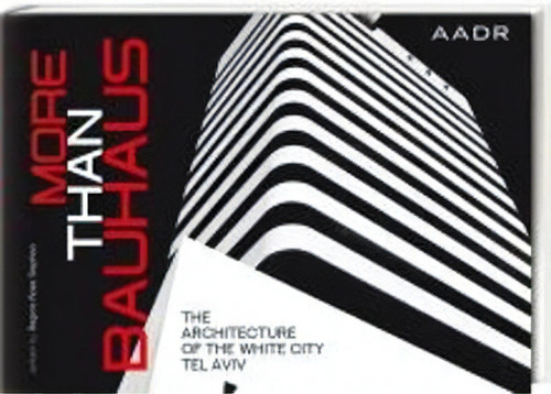 More Than Bauhaus : The Architecture Of The White City Tel Aviv, De Regina Stephan. Editorial Spurbuchverlag, Tapa Dura En Inglés