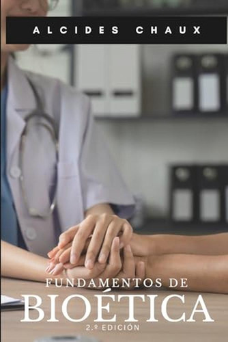 Fundamentos De Bioetica (spanish Edition)
